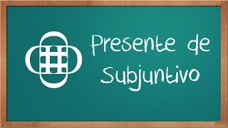 Presente de Subjuntivo [upl. by Shiverick]