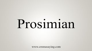 How To Say Prosimian [upl. by Atarman677]