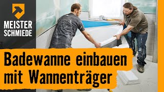 Badewanne einbauen mit Wannenträger  HORNBACH Meisterschmiede [upl. by Andeee]