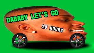 DaBaby Lets Gooo 10 Hours [upl. by Retrac]