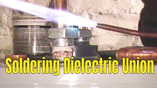 Dielectric Union Soldering Tutorial [upl. by Kcirdaed895]