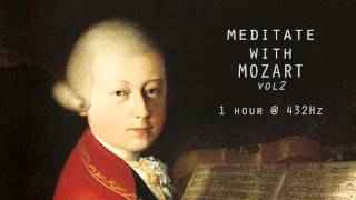 Meditate with Mozart  432Hz Classical Music  Vol 2 [upl. by Anan882]