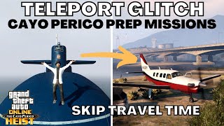 Cayo Perico Heist TELEPORT GLITCH On Prep Missions  Skip Travel Time  Full Easy Guide  GTA Online [upl. by Etneciv]