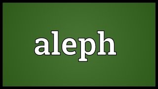 Aleph Meaning [upl. by Erik]