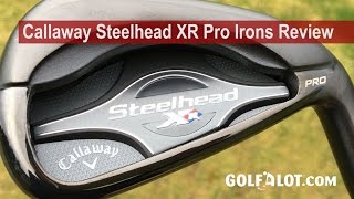 Callaway Steelhead XR Pro Irons Review By Golfalot [upl. by Acired]