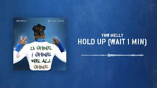 YNW Melly  Hold Up Wait 1 Min Official Audio [upl. by Nawoj387]