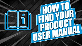 📖How to Find Your Product User Manual [upl. by Vashtia]