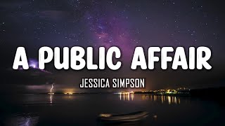 Jessica Simpson  A Public Affair Lyrics [upl. by Urban628]