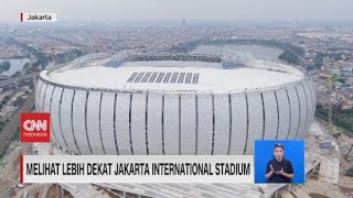 Melihat Lebih Dekat Jakarta International Stadium [upl. by Htebharas354]