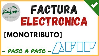 ✔️ Como hacer una FACTURA ELECTRÓNICA MONOTRIBUTO AFIP ❓  Paso a Paso [upl. by Atalya]