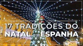 ➤ 17 tradições do NATAL na ESPANHA 🇪🇸 091 [upl. by Pentheam416]