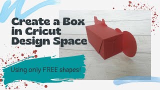 Making a Box in Cricut Design Space using FREE SHAPES [upl. by Ambrosius107]