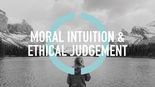 Moral Intuition amp Ethical Judgement [upl. by Pantheas277]