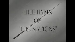 Verdis HYMN OF THE NATIONS  Toscanini Film RESTORED [upl. by Hars]