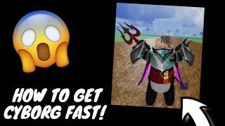 HOW TO GET CYBORG RACE FAST Blox Fruits [upl. by Mcallister379]