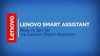 How To  Set Up the Lenovo Smart Assistant [upl. by Waldo]