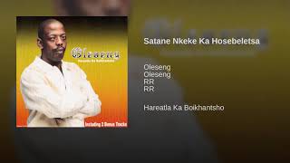 Oleseng  Satane Nkeke Ka Hosebeletsa Official Audio [upl. by Sitnalta]