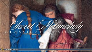 Classical Music  Sweet Melancholy [upl. by Kosel]