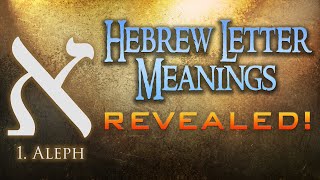 Hebrew Letter Meanings Revealed Part 1 Aleph  Eric Burton [upl. by Karin]