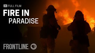 Fire in Paradise full documentary  FRONTLINE [upl. by Akeemat165]