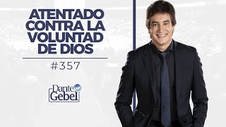 Dante Gebel 357  Atentado contra la voluntad de Dios [upl. by Coy]