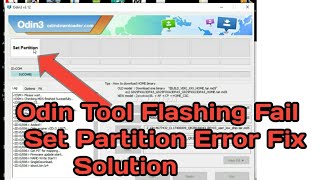 Samsung Odin Tool Flashing Fail Show Set Partition Solution  How To Fix Odin Flashing Set Partition [upl. by Fia]