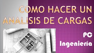 Como hacer un ANALISIS DE CARGAS [upl. by Nnairac]