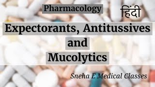 Expectorants Antitussives and Mucolytics  Pharmacology  Hindi [upl. by Ilysa]