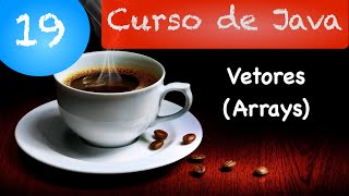 Curso de Java 19 Vetores Arrays [upl. by Aicenek]