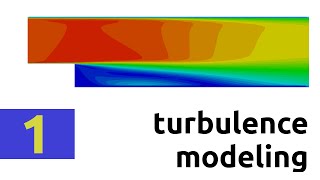 Introduction to stationary turbulence modeling RAS  Part 1 [upl. by Terrel]