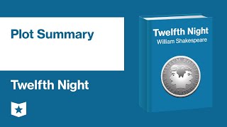 Twelfth Night by William Shakespeare  Plot Summary [upl. by Sinnej]