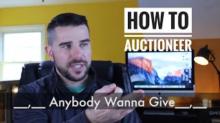 How to Auctioneer Anybody wanna givepractice [upl. by Ericha]