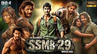 SSMB29 Full Movie In Hindi Dubbed  Mahesh Babu  SS Rajamouli  Priyanka Chopra  Review amp Facts [upl. by Atilef]