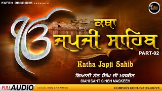 Katha Japji Sahib  Part 2  Giani Sant Singh Ji Maskeen  Fateh Records [upl. by Nacim672]