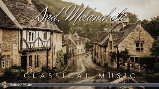 Sad Melancholic Classical Music [upl. by Esoranna]