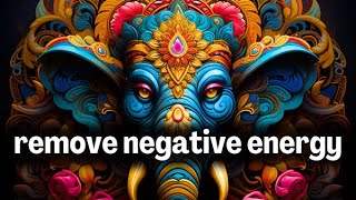 POWERFUL GANESHA Mantra To Remove Negative Energy [upl. by Particia]