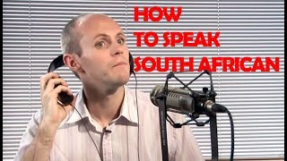 How To Speak With A South African Accent [upl. by Schnapp50]