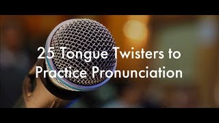 25 English Tongue Twisters Practice to Improve Pronunciation [upl. by Turnheim]