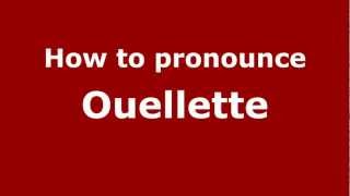 How to Pronounce Ouellette  PronounceNamescom [upl. by Coltun]