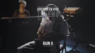 Trueno  Rain II  ATREVIDO EN VIVO [upl. by Eppes]