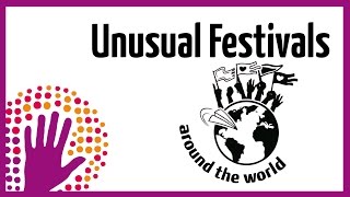 Unusual Festivals Around The World [upl. by Mcgray513]