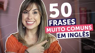 50 FRASES ESSENCIAIS EM INGLÊS em 10 minutos  Inglês para Iniciantes [upl. by Cindra507]