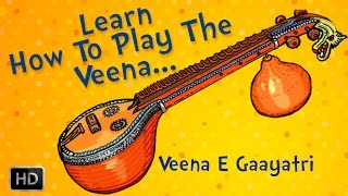 Learn To Play Veena  Basic Lessons for Beginners  Veena Basic Exercises by EGaayatri [upl. by Norven]