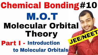 11 Chap 4  Chemical Bonding 10  Molecular Orbital Theory IIT JEE NEET  MOT Part I Introduction [upl. by Arima35]