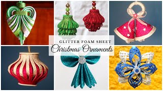 6 EASY Glitter Foam Sheet Christmas Ornaments [upl. by Akinnej160]