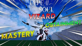 Type Soul Vizard OBTAINMENT  MASTERY GUIDE [upl. by Lough]