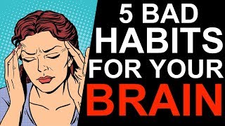 5 Bad Habits That Damage Your Brain [upl. by Terrence]