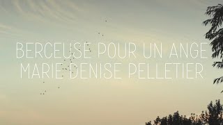 Marie Denise Pelletier  Berceuse pour un ange [upl. by Alyahsal]