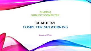 Chapter 1 Computer Networking  Part 2  Class 8 [upl. by Ellary]