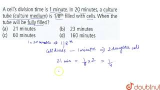 A cells division time is 1 minute in 20 minutes a culture tube culture medium is [upl. by Attehcram]